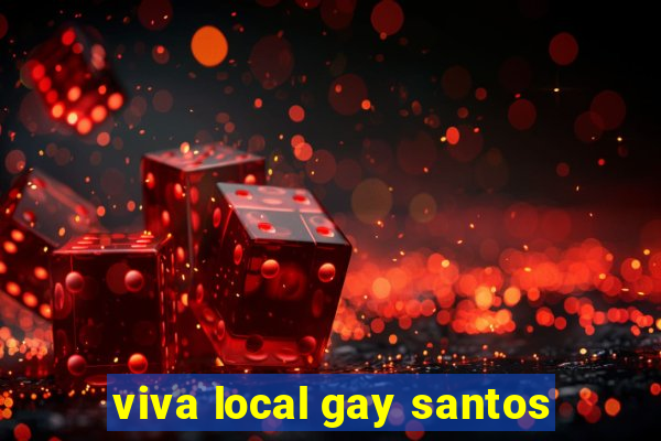 viva local gay santos